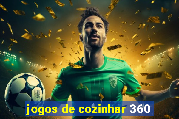 jogos de cozinhar 360